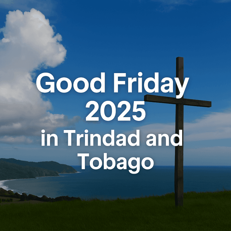 Good Friday 2025 in Trinidad and Tobago: A Day of Reflection and Reverence