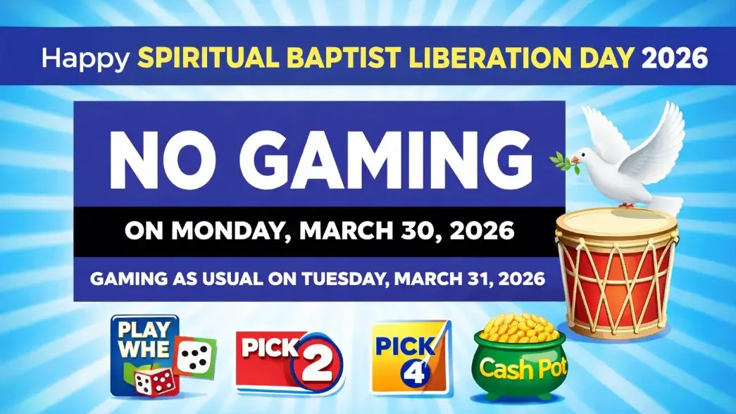 Spiritual Baptist Liberation Day 2026 notice showing no gaming on Monday March 30 and gaming resuming Tuesday March 31 with Play Whe, Pick 2, Pick 4, and Cash Pot games displayed.